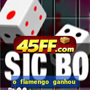 o flamengo ganhou ou perdeu hoje